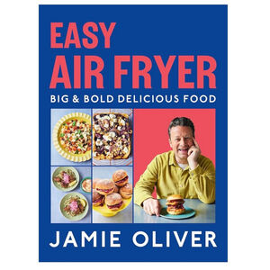 NEW Easy Air Fryer: Big & Bold Delicious Food Jamie Oliver